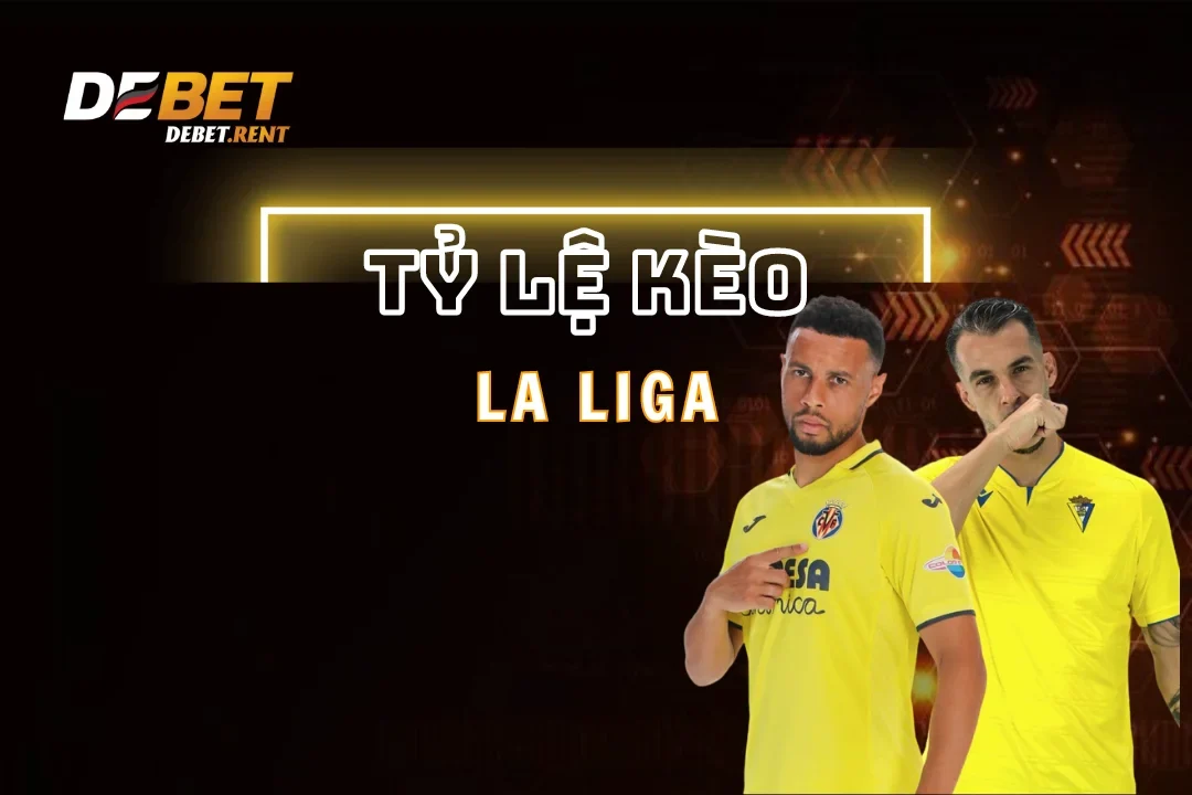 Thể Thao Debet: Soi Tỷ Lệ Kèo La Liga Chính Xác 2025