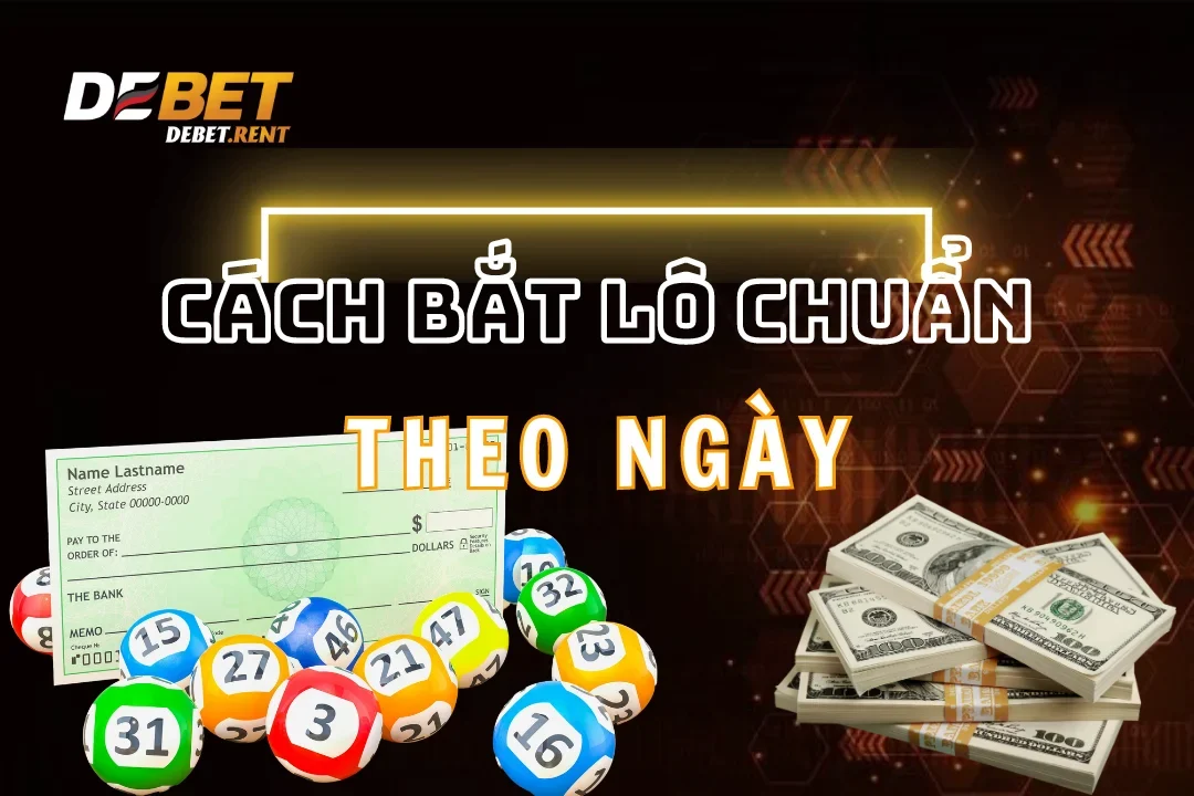 cách bắt lô chuẩn theo ngày
